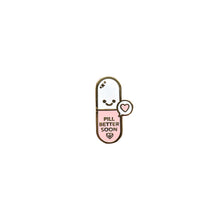 Load image into Gallery viewer, Pill Better Soon Enamel Pin
