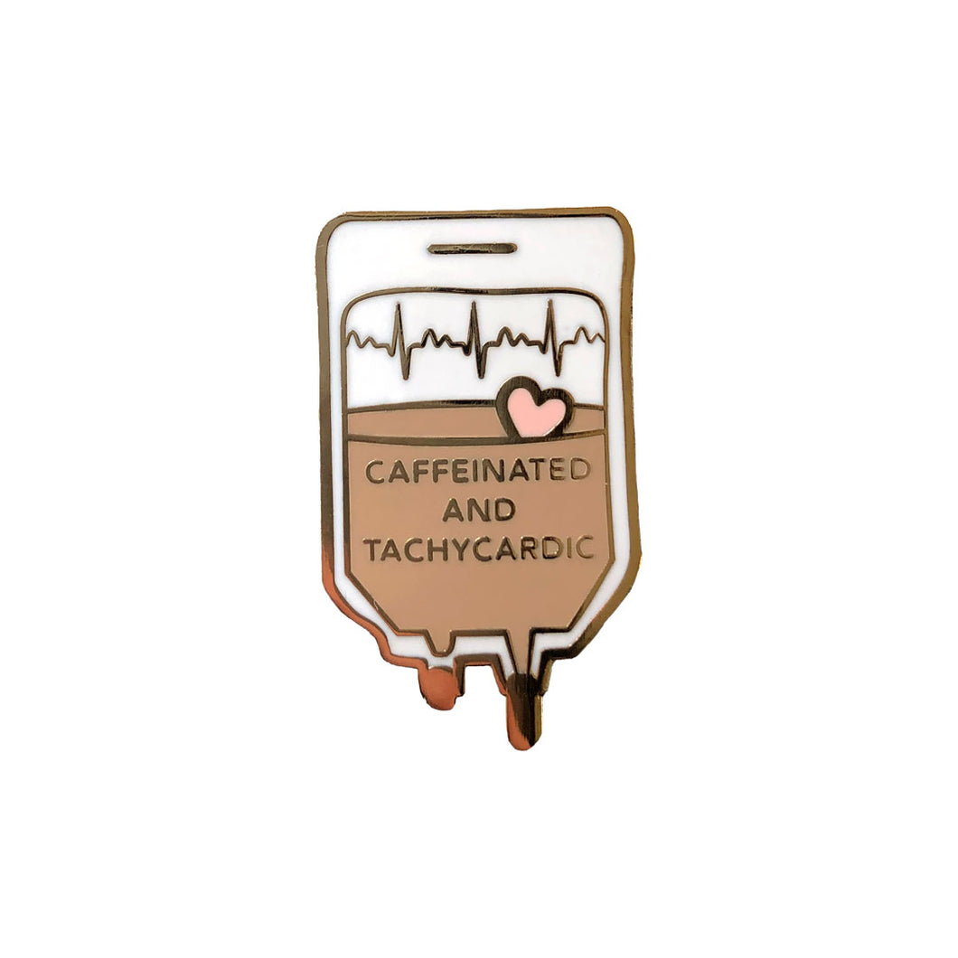 Caffeinated and Tachycardic Enamel Pin