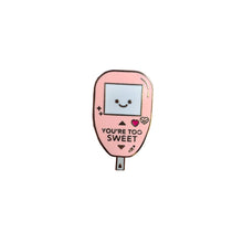 Load image into Gallery viewer, Glucometer - You&#39;re Too Sweet Enamel Pin
